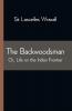 The Backwoodsman; Or Life on the Indian Frontier