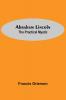 Abraham Lincoln: The Practical Mystic