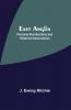East Anglia; Personal Recollections And Historical Associations
