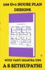 108 G+1 House Plan Designs: With Vastu Shastra Tips