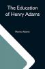 The Education Of Henry Adams