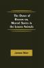 The Dawn of Reason or Mental Traits in the Lower Animals