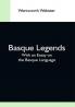 Basque Legends; With An Essay On The Basque Language
