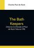 The Bath Keepers (Volume 2) (Novels Of Paul De Kock Volume Viii)