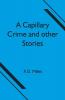 A Capillary Crime And Other Stories