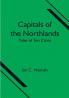 Capitals of the Northlands; Tales of Ten Cities