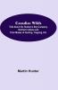 Canadian Wilds; Tells About the Hudson's Bay Company Northern Indians and Their Modes of Hunting Trapping Etc.