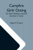 Campfire Girls' Outing; Or Ethel Hollister'S Second Summer In Camp