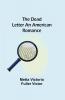The Dead Letter An American Romance