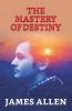 The Mastery Of Destiny