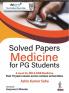 Solved Papers Medicine for PG Students