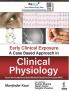 EARLY CLINICAL EXPOSURE: A CASE BASED APPROACH IN CLINICAL PHYSIOLOGY