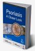 PSORIASIS: A CLOSER LOOK