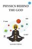 Physics Behind The God