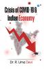 Crisis of COVID-19 & Indian Economy