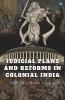 Judicial Plans And Reforms In Colonial India