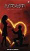 BETRAYED (LOVE LUST..........LOST)