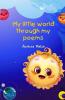 My Little World Through My Poems