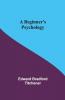 A Beginner'S Psychology