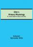 Ellis's Primary Physiology; Or Good Health for Boys and Girls
