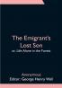 The Emigrant's Lost Son; or Life Alone in the Forest