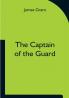 The Captain of the Guard