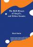 The Bell-Ringer Of Angel'S And Other Stories