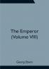The Emperor (Volume VIII)