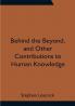 Behind the Beyond and Other Contributions to Human Knowledge