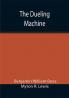 The Dueling Machine