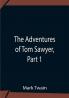 The Adventures Of Tom Sawyer Part 1
