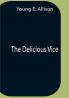 The Delicious Vice