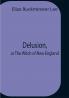 Delusion Or The Witch Of New England