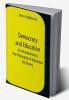 Democracy And Education: An Introduction To The Philosophy Of Education By Dewey
