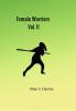 Female Warriors Vol. II