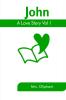 John A Love Story Vol I