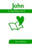 John A Love Story Vol II