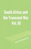 South Africa and the Transvaal War Vol. III