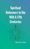 Spiritual Reformers in the 16th & 17th Centuries