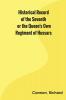 Historical Record of the Seventh or the Queen's Own Regiment of Hussars
