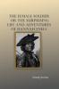 The Female Soldier; Or The Surprising Life and Adventures of Hannah Snell