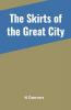 The Skirts of the Great City