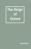 The Reign of Greed