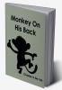 Monkey On His Back