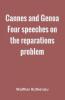 Cannes and Genoa Four speeches on the reparations problem