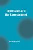 Impressions of a War Correspondent