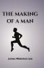 The Making of a Man