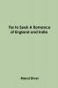 Far to Seek: A Romance of England and India