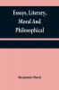 Essays literary moral and philosophical