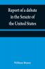 Report of a debate in the Senate of the United States on a resolution for recommending to the legilatures [sic] of the several states an amendment to the third paragraph of the first section of the second article of the Constitution of the United States